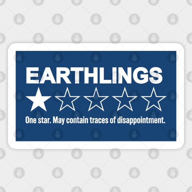 Earthlings: May Contain Traces of Disappointment - Funny Extraterrestrial Rating Magnet by TwistedCharm